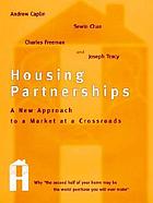 Housing partnerships : a new approach to a market at a crossroads ...