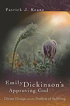 Emily Dickinson's approving God : divine design and the problem of suffering