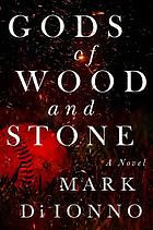Gods of wood and stone : a novel