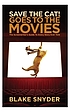 Save the cat! goes to the movies : the screenwriter's... by  Blake Snyder 