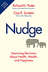 Nudge : improving decisions about health, wealth,... by  Richard H Thaler 