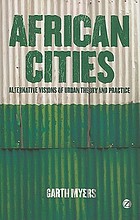 African cities : alternative visions of urban theory and practice