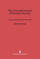 The Transformation of Russian Society : Aspects of Social Change Since 1861