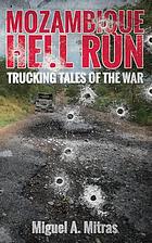 Front cover image for Mozambique Hell Run : trucking tales of the war