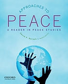 Approaches to peace : a reader in peace studies