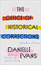 The office of historical corrections : a novella and stories