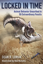 Front cover image for Locked in time animal behavior unearthed in 50 extraordinary fossils