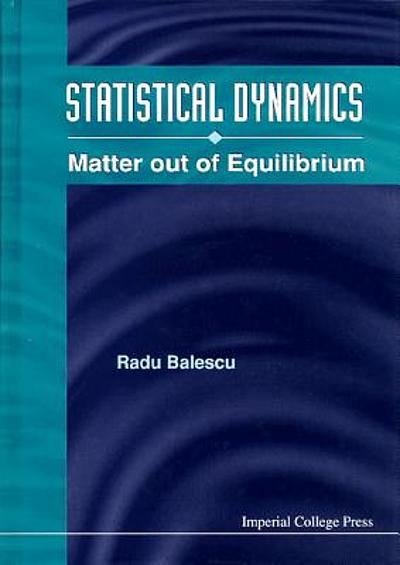 Statistical dynamics : matter out of equilibrium | WorldCat.org