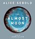 The almost moon by Alice Sebold