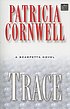 Trace by Patricia Cornwell