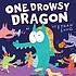 One drowsy dragon by  Ethan Long 