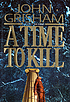 A time to kill Autor: John Grisham