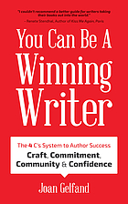 You can be a winning writer : the 4 C's approach of successful authors : craft, commitment, community & confidence