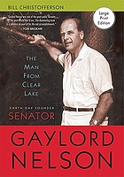 Man from Clear Lake : Earth Day Founder Senator Gaylord Nelson.