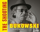 Charles Bukowski : the shooting