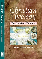 Christian theology : the spiritual tradition