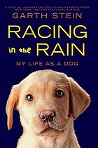 Racing in the rain : my life as a dog : a novel