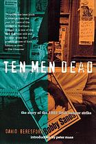Ten men dead : the story of the 1981 Irish hunger strike