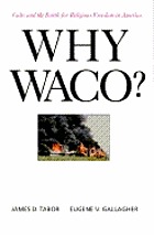Why Waco? : cults and the battle for religious freedom in America
