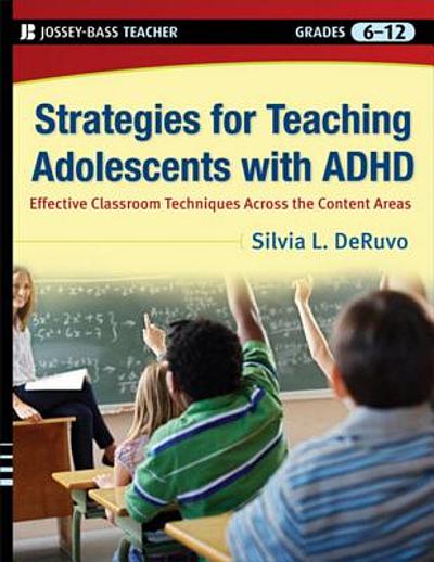 Strategies for teaching adolescents with ADHD : effective classroom ...