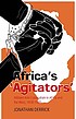 Africa's 'agitators' : militant anti-colonialism... by  Jonathan Derrick 