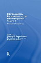 Theoretical Perspectives : Interdisciplinary Perspectives on the New Immigration.