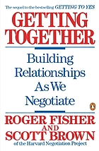 Getting together : building relationships as we negotiate