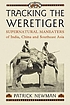 Tracking the weretiger : supernatural man-eaters... by  Patrick Newman 