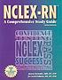 NCLEX-RN : a comprehensive study guide 著者： JoAnn Graham Zerwekh