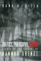 Politics, philosophy, terror : essays on the thought of Hannah Arendt
