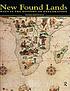New found lands : maps in the history of exploration by Peter Whitfield
