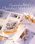 Scrapbooking baby's cherished moments