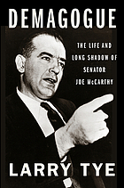 Demagogue : the life and long shadow of Senator Joe McCarthy
