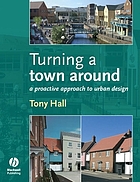 Turning a town around : a proactive approach to urban design