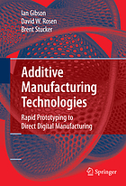 Additive manufacturing technologies : rapid prototyping to direct digital manufacturing