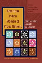 American Indian women of proud nations : essays on history, language, and education