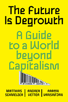 book cover for The future is degrowth : a guide to a world beyond capitalism