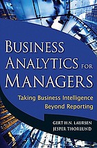 Business analytics : taking business intelligence beyond reporting
