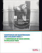 Kompendium der Bildstörungen beim analogen Video = Compendium of image errors in analogue video