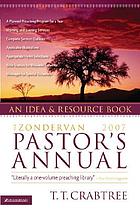 The Zondervan 2007 pastor's annual : an idea & resource book