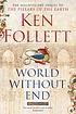 World without end by  Ken Follett 