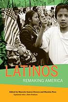 Latinos : remaking America