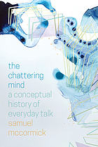 The chattering mind a conceptual history of everyday talk