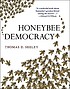 Honeybee democracy by  Thomas D Steeley 