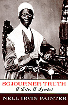 Sojourner Truth : a life, a symbol