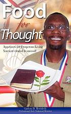Food for thought : appetizers for prosperous living : you were created to succeed!