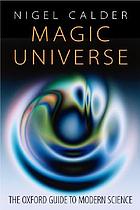 Magic universe : the Oxford guide to modern science