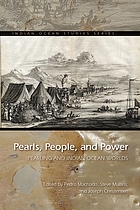 Pearls, people, and power : pearling and Indian Ocean worlds