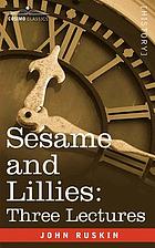 Sesame and lillies : three lectures