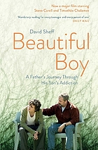 Beautiful Boy A Father S Journey Through His Son S Addiction Book 2018 Worldcat Org